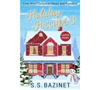 Holiday Hiccups 3: Even More Christmas Magic and Romance