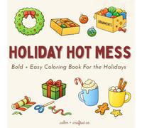 Holiday Hot Mess: Color Your Way Through the Chaos with 30+ Relatable Holiday Scenes