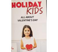 Holiday Kids-All About Valentine's Day