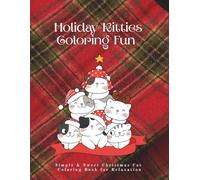 Holiday Kitties Coloring Fun: Simple & Sweet Christmas Cat Coloring Book for Relaxation