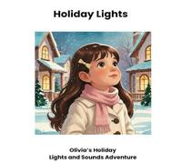 Holiday Lights: Olivia's Holiday Lights and Sounds Adventure