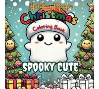 Holiday Magic Christmas Spooky Cute: Coloring Book