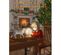 Holiday Memories: A Coloring Journey: This heartwarming coloring book captures the essence of timeless holiday traditions through beautiful illustrations!