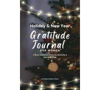 Holiday & New Year Gratitude Journal for Women: A Joyful Season of Reflection, Gratitude & New Beginnings