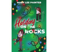 Holiday on the Rocks - Mary Lee Painter - Satin Romance - ebook (ePub) - Livre