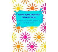 Holiday Plans and Other Optimistic Ideas: A Notebook for Travellers, Dreamers & Last-Minute Bookers