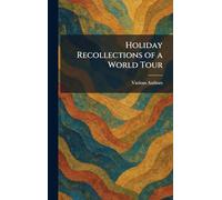 Holiday Recollections of a World Tour
