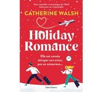 Holiday Romance : Une romance de Noël friends-to-lovers irrésistible Catherine Walsh (Auteur)