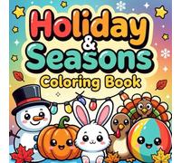 Holiday & Seasons Coloring Book for Kids Ages 3-8 | Fun and Easy Coloring Pages for Winter, Spring, Summer & Autumn | Perfect for Boys and Girls | Unleash Creativity and Relax
