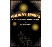 Holiday Spirits: A Collection of Weird Fiction