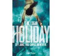 Holiday - T.M. Logan - Hugo Roman - broché - Roman