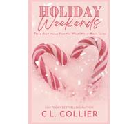 Holiday Weekends: Three Short Stories from the What I Never Knew Series