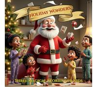 Holiday Wonders: Three Magical Stories For Kids