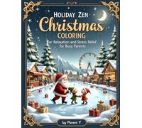 : Holiday Zen: Christmas Coloring for Relaxation and Stress Relief for Busy Parents
