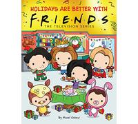 Holidays are Better with Friends (Friends Picture Book)