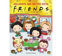 Holidays are Better with Friends (Friends Picture Book)