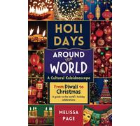Holidays Around The World : A Cultural Kaleidoscope