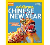 Holidays Around the World: Celebrate Chinese New Year: With Fireworks, Dragons, and Lanterns