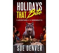 Holidays That Bite Sara Flores, Werewolf P.I. - Sue Denver - JGF Press - ebook (ePub) - Livre