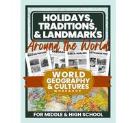Holidays, Traditions, & Landmarks Around the World: World Geography & Cultures Workbook for Middle & High School