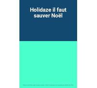 Holidaze il faut sauver Noël