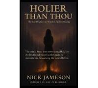 Holier Than Thou: The Star People, The Witch & The Forest King Paperback Book By Nick Jameson