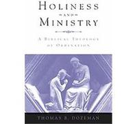 Holiness and Ministry Thomas B. Dozeman (Auteur)