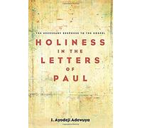 Holiness In The Letters Of Paul