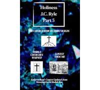 Holiness J.C. Ryle Part 5 - The Churches Which Christ Builds - Visible Churches - Lovest Thou Me