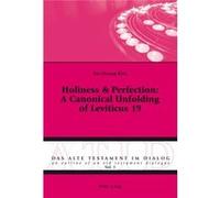 Holiness & Perfection: A Canonical Unfolding Of Leviticus 19 (Das Alte Testament Im Dialog - An Outline Of An Old Testament Dialogue) (Paperback) Jin - Myung Kim, (Auteur)