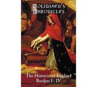 Holinsheds Chronicles The Historie of England Bookes IIV - Raphael Holinshed - Benediction Books - Livre en Anglais Raphael HolinshedRaphael Holinshed (Auteur)