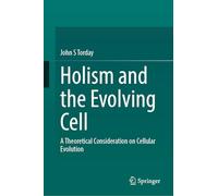 Holism and the Evolving Cell: A Theoretical Consideration on Cellular Evolution