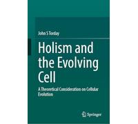 Holism and the Evolving Cell: A Theoretical Consideration on Cellular Evolution