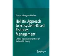 Holistic Approach To Ecosystem-Based Fisheries Management