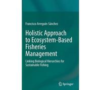 Holistic Approach To Ecosystem-Based Fisheries Management