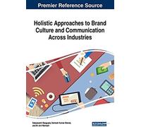 Holistic Approaches To Brand Culture And Communication Across Industries