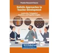 Holistic Approaches To Teacher Development: Leadership, Pedagogical Practices, And Cognitive Insights