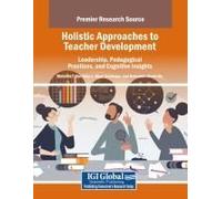 Holistic Approaches To Teacher Development: Leadership, Pedagogical Practices, And Cognitive Insights