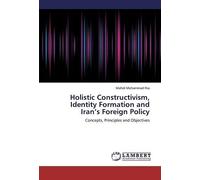 Holistic Constructivism, Identity Formation And Iran's Foreign Policy
