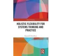 Holistic Flexibility For Systems Thinking And Practice