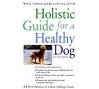 Holistic Guide for a Healthy Dog Volhard, Wendy, Brown, Kerry, Brown, Kerry L. (Auteur)