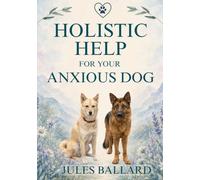 Holistic Help For Your Anxious Dog