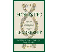 Holistic Leadership How to Weave Diversity, Equity, Inclusion & Belonging Principles into Your Organization's DNA - Deborah D. Vereen - Publish Your Purpose - ebook (ePub) - Livre