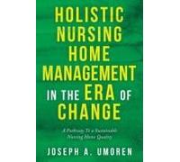 Holistic Nursing Home Management In The Era Of Change