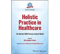Holistic Practice in Healthcare: The Burford NDU Person-centred Model