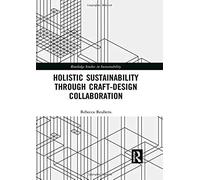 Holistic Sustainability Through Craft-Design Collaboration