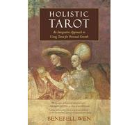 Holistic Tarot: An Integrative Approach to Using Tarot for Personal Growth.