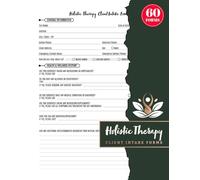 Holistic Therapy Client Intake Forms: Healing Consultation & Consent Logbook for Alternative Medicine Practitioners | 60 Forms, 120 Two-Sided Pages