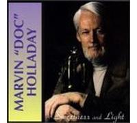Holladay, Marvin Doc - Sweetness & Light