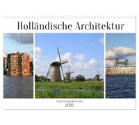 Holländische Architektur Geburtstagskalender (Wandkalender 2026 DIN A3 quer), CALVENDO Monatskalender: Der Kalender zeigt die schönen Bauwerke wie ... und Traditionelle Häuser von Holland.